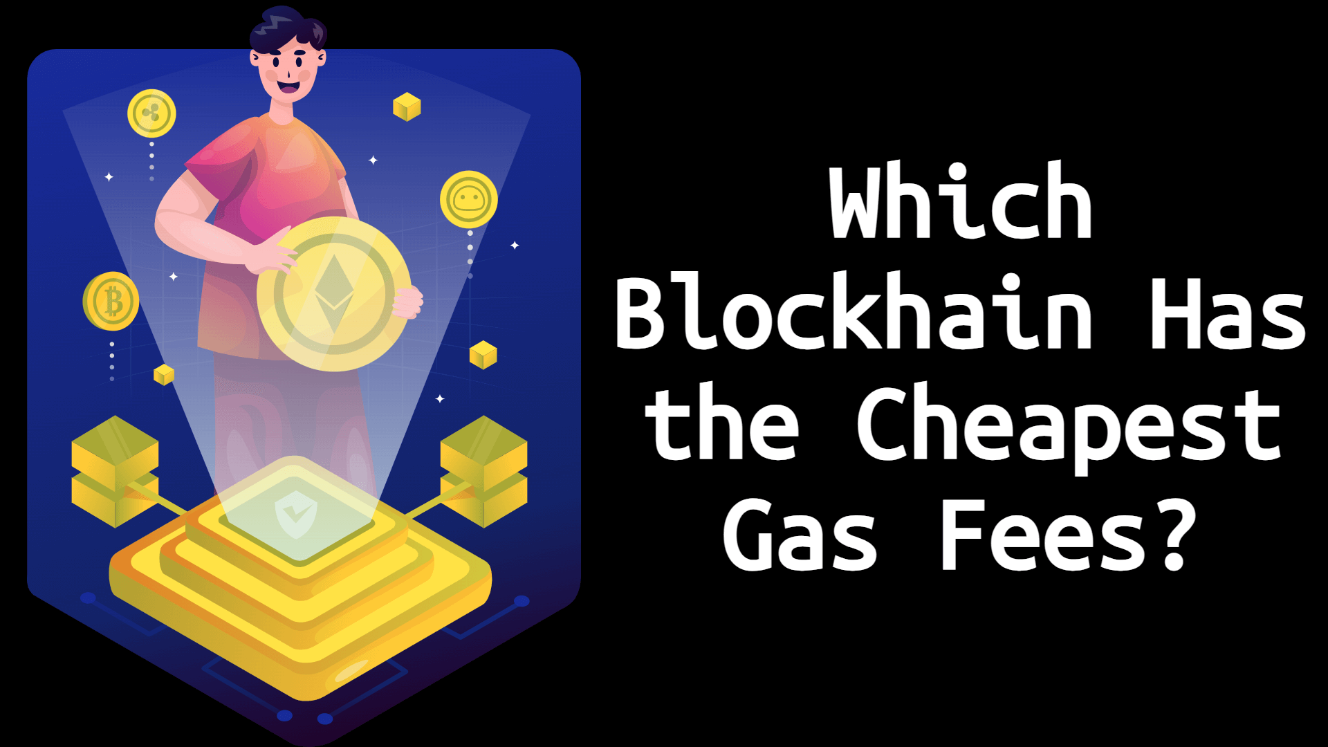 Which Blockchain has the Cheapest Gas Fees?